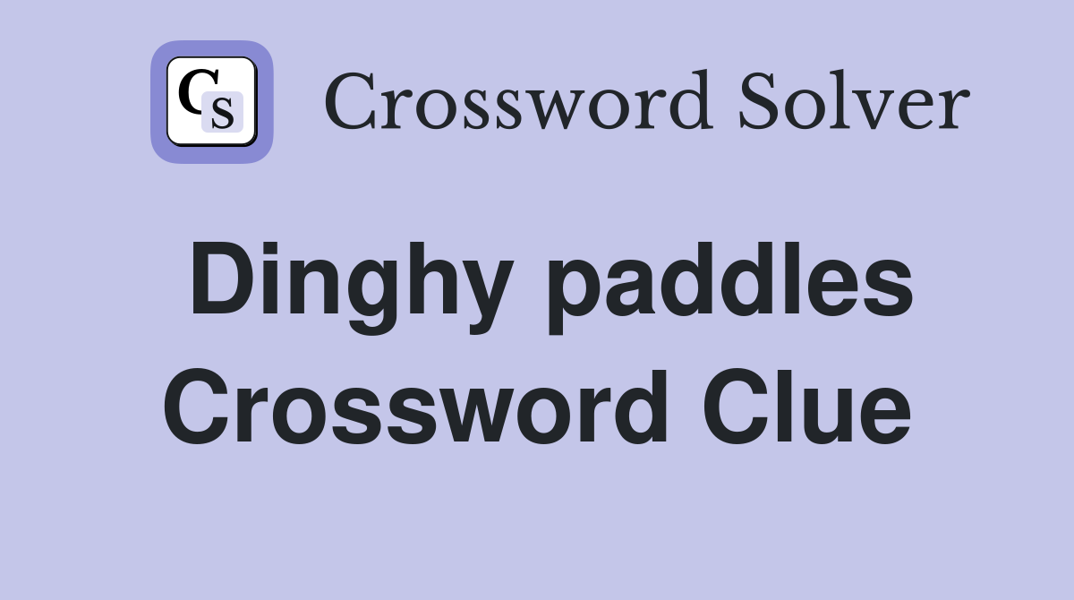 Dinghy paddles Crossword Clue Answers Crossword Solver